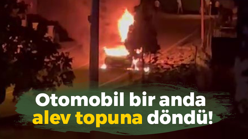 Başiskele’de otomobil bir anda alev topuna döndü!