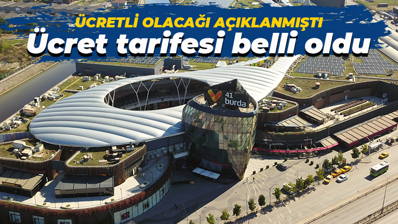 Ücretli olmuştu: 41 Burda AVM’nin ücret tarifesi belli oldu