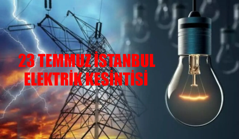 23 Temmuz İstanbul elektrik