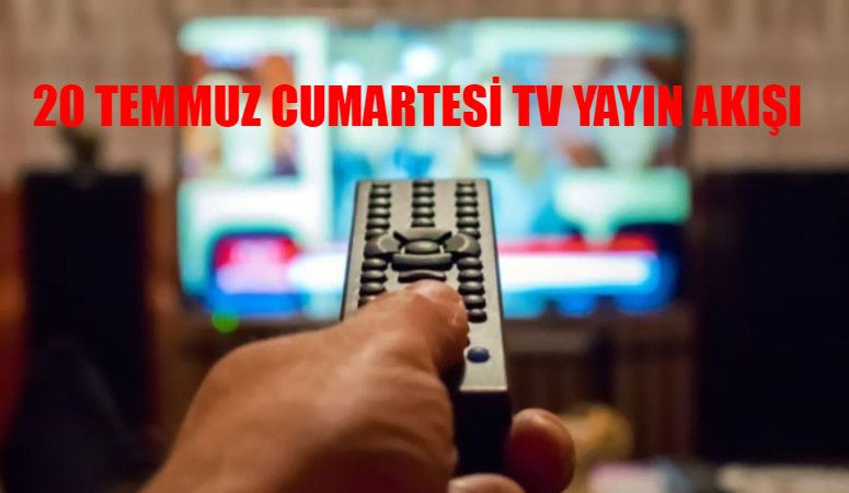 TV YAYIN AKIŞI 20 TEMMUZ CUMARTESİ 2024: Bugün Kanallarda Ne Var? Bugün Hangi Diziler Var, Saat Kaçta?