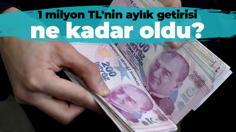 1 milyon TL’nin aylık getirisi belli oldu! Bankalardan güncelleme geldi