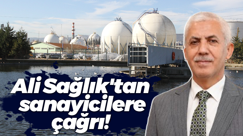 Ali Sağlık’tan sanayicilere çağrı!