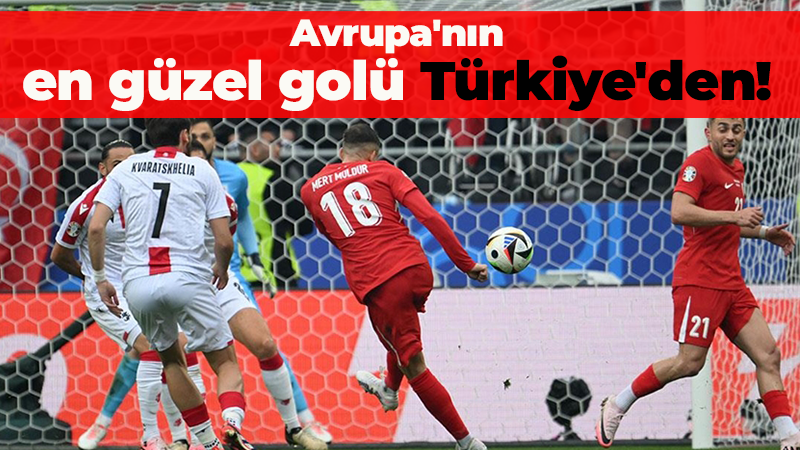 Avrupa’nın en güzel golü Türkiye’den!