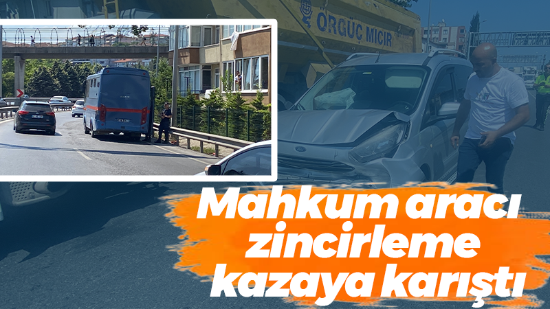 Cezaevi mahkum aracının da karıştığı zincirleme kazada 4 yaralı