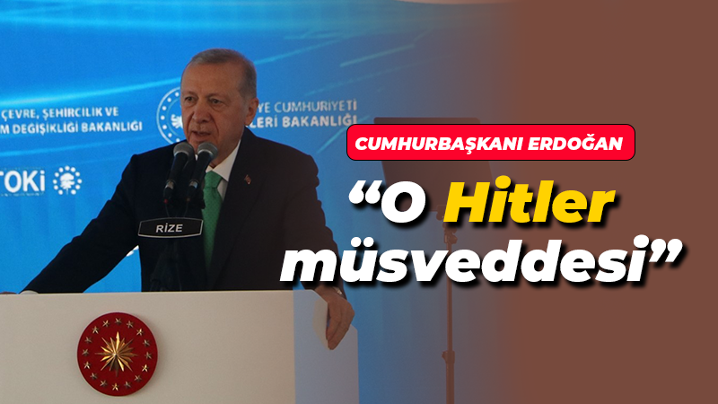 Erdoğan’dan Netanyahu’ya: Hitler müsveddesi