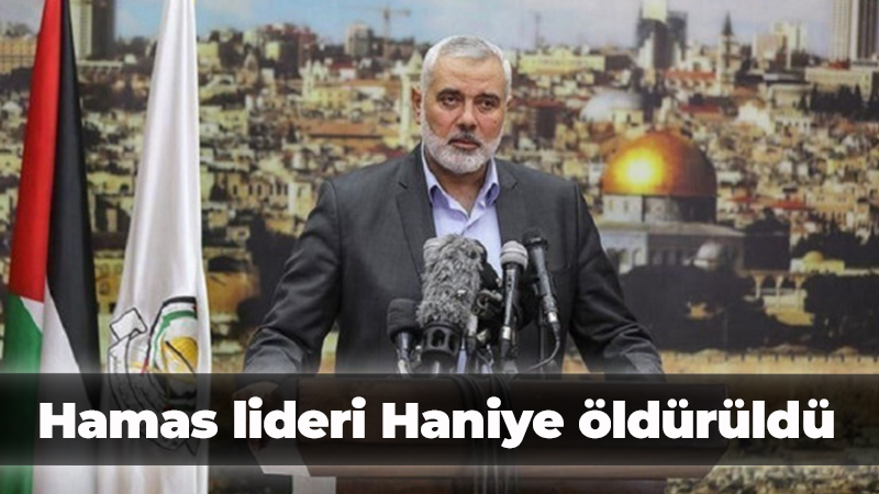 Hamas lideri İsmail Haniye, Tahran’da öldürüldü!