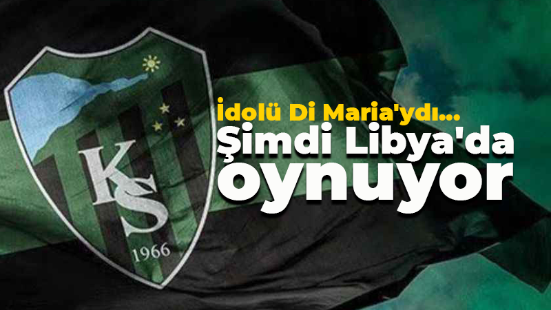 İdolü Di Maria olan eski Kocaelisporlu futbolcu şimdi Libya’da!