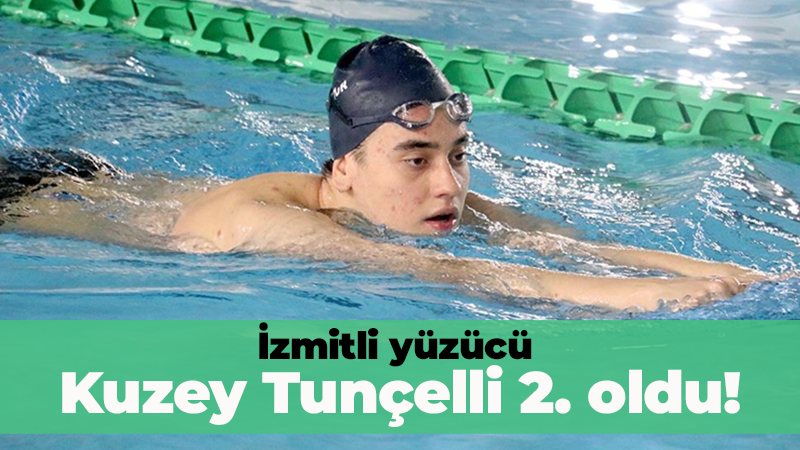 İzmitli yüzücü Kuzey Tunçelli 2. oldu!