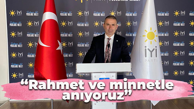 Kamil Şirin: Rahmet ve minnetle anıyoruz