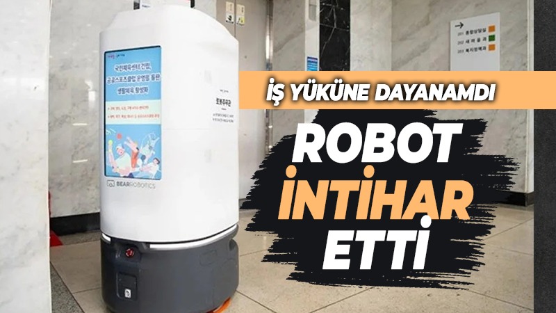 Kore’de diğer çalışanlardan daha fazla iş yükü olduğu ifade edilen robot intihar etti.