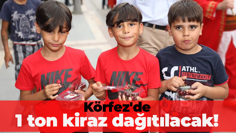 Körfez’de 1 ton kiraz dağıtılacak!