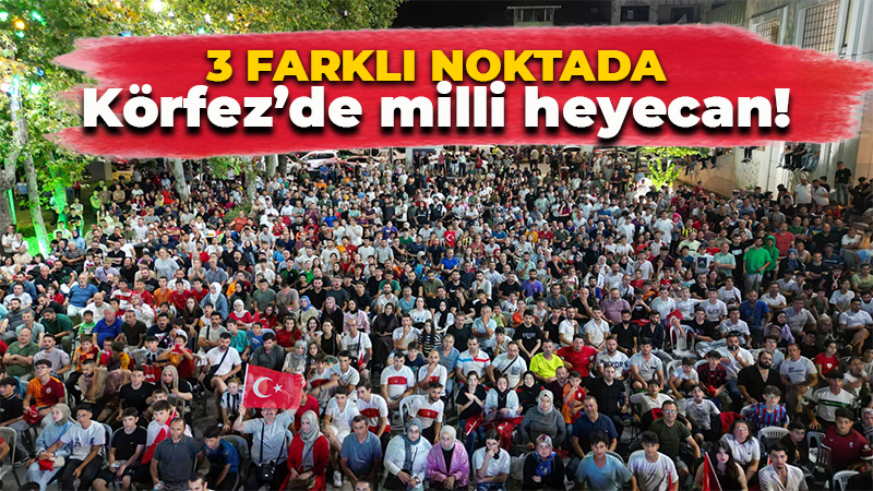 Körfezliler milli heyecanı 3 farklı noktada yaşayacak!