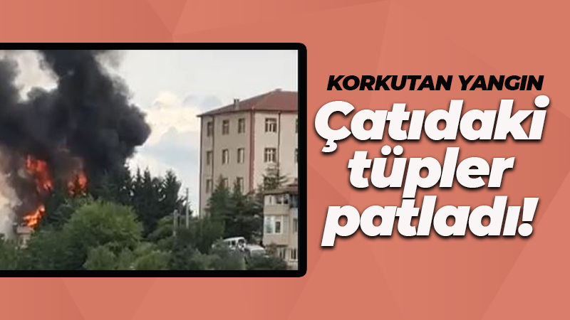 Korkutan yangın… Tüpler patladı!