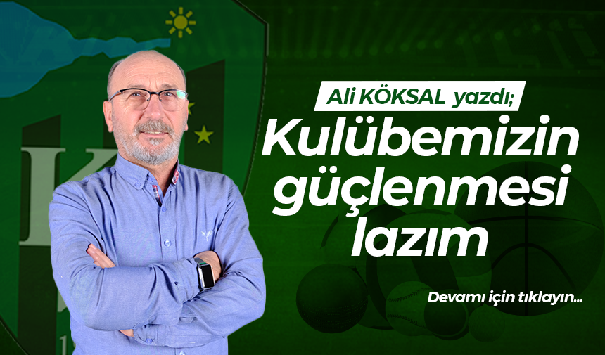 Kulübemizin güçlenmesi lazım