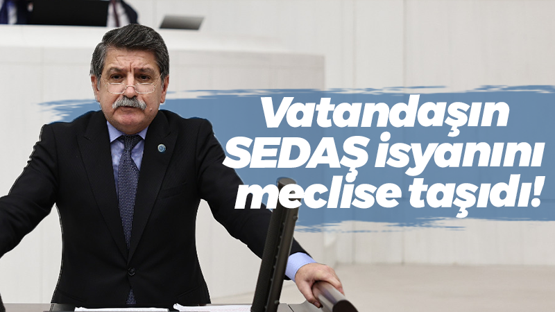 Mühip Kanko, vatandaşın SEDAŞ isyanını meclise taşıdı!