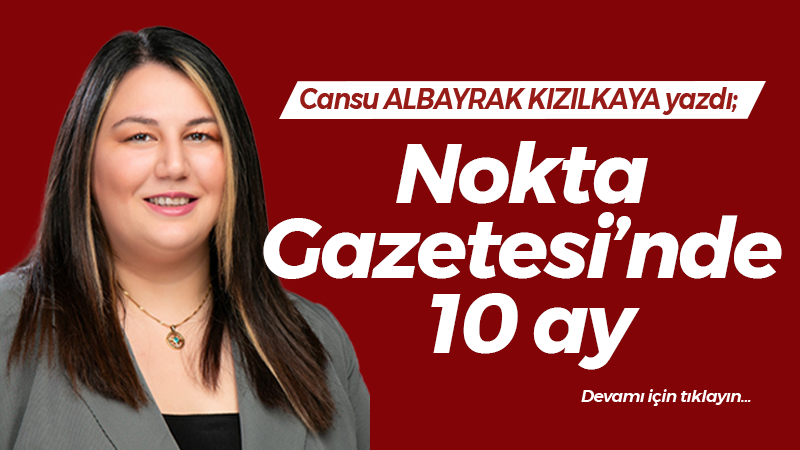 Nokta Gazetesi’nde 10 ay