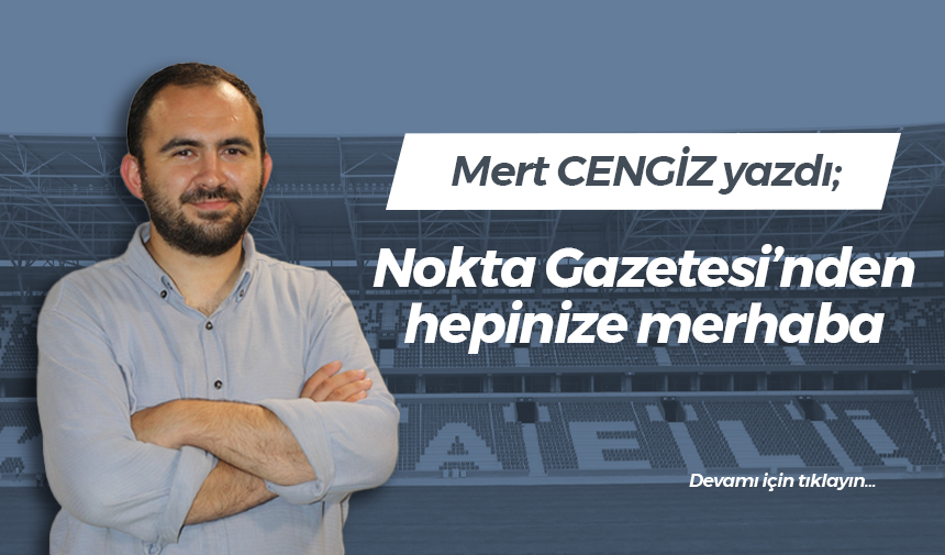 Nokta Gazetesi’nden hepinize merhaba