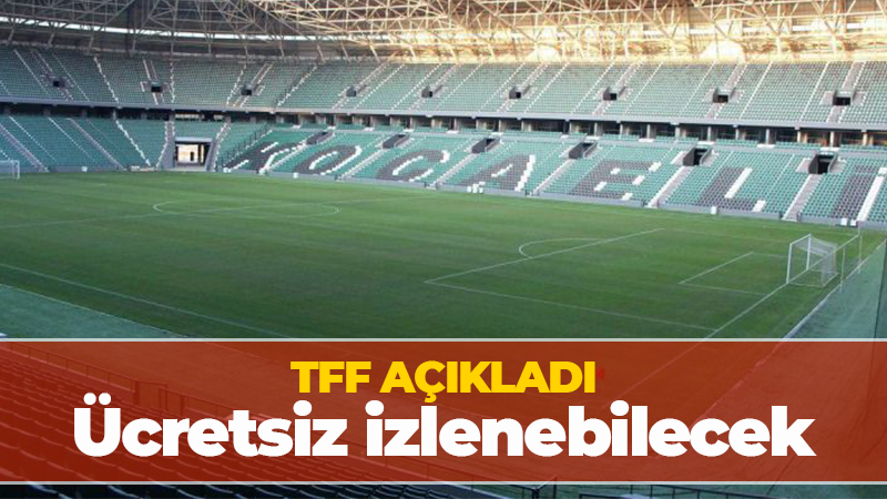 TFF açıkladı: Milli maç ücretsiz izlenebilecek