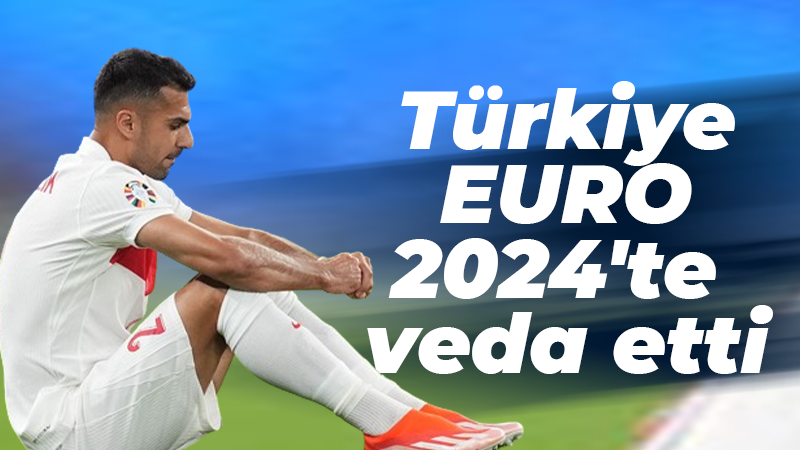 Türkiye EURO 2024’te veda etti