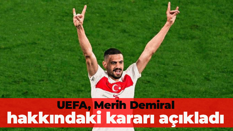 UEFA, Merih Demiral hakkındaki kararı açıkladı