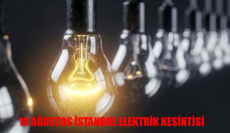 10 Ağustos İstanbul elektrik