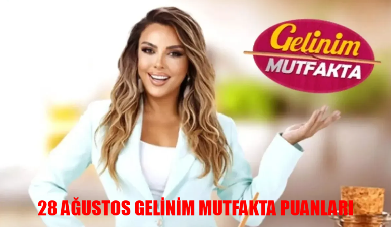 GELİNİM MUTFAKTA BUGÜN ÇEYREK ALTINI KİM ALDI? Kanal D 28 Ağustos Gelinim Mutfakta Puan Durumu