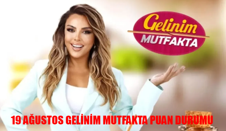 19 AĞUSTOS GELİNİM MUTFAKTA PUAN DURUMU TIKLA ÖĞREN: Gelinim Mutfakta Bugün Kim Aldı Çeyrek Altını?