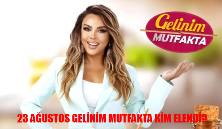 GELİNİM MUTFAKTA KİM ELENDİ AÇIKLANDI! Kanal D Canlı Gelinim Mutfakta Bilezikleri Kim Aldı? 23 Ağustos Gelinim Mutfakta Puan Durumu