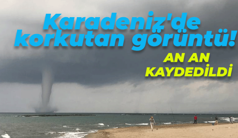 Karadeniz’de korkutan görüntü! An an kaydedildi