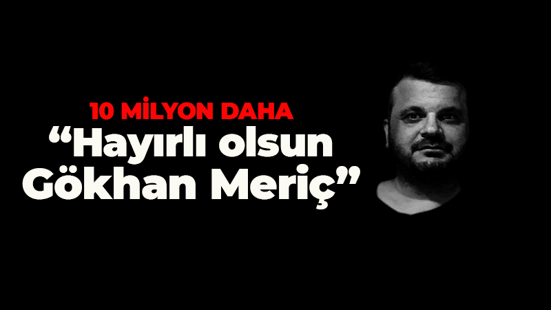 10 Milyonluk ihale daha: “Hayırlı olsun Gökhan Meriç”