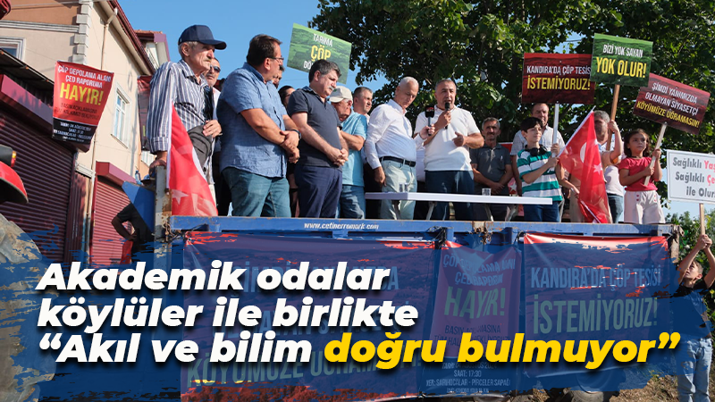 Akademik odalar köylüler ile birlikte “Akıl ve bilim doğru bulmuyor”