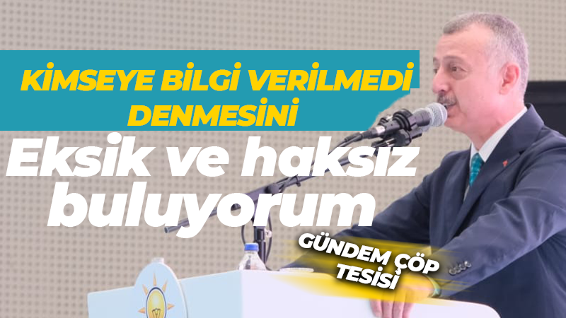 Büyükakın’dan çöp tesisi açıklaması “Kimseye bilgi verilmedi denmesini haksız buluyorum”