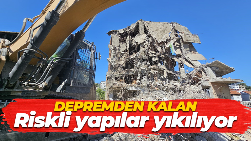 Depremden kalan riskli yapılar yıkılıyor