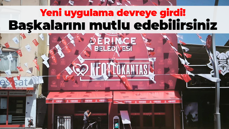 Derince Kent Lokantası’nda yeni uygulama devreye girdi!