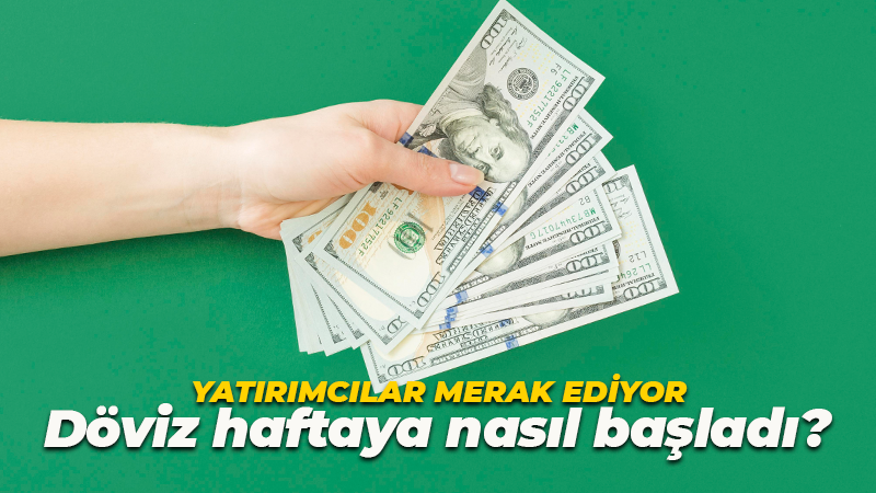 Döviz haftaya nasıl başladı? Yatırımcıların merak ettiği konu…