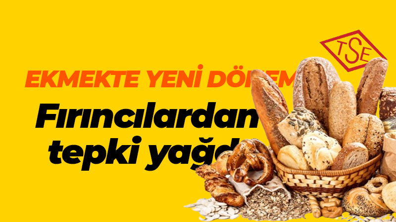 Ekmekte yeni dönem: Tepki yağdı!