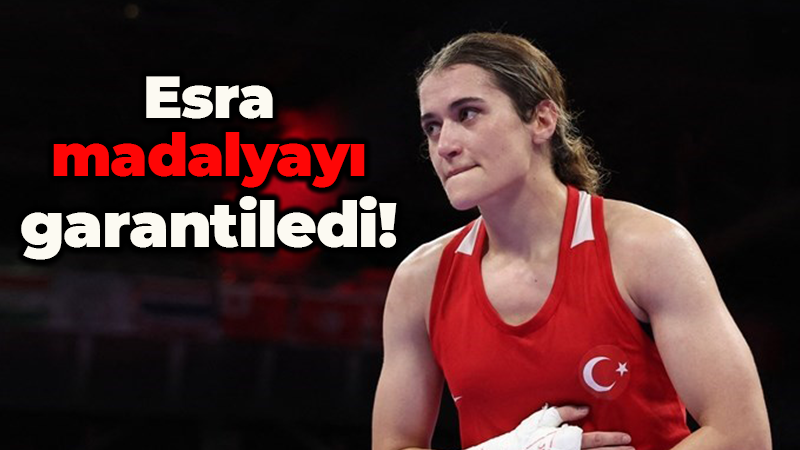 Esra madalyayı garantiledi!