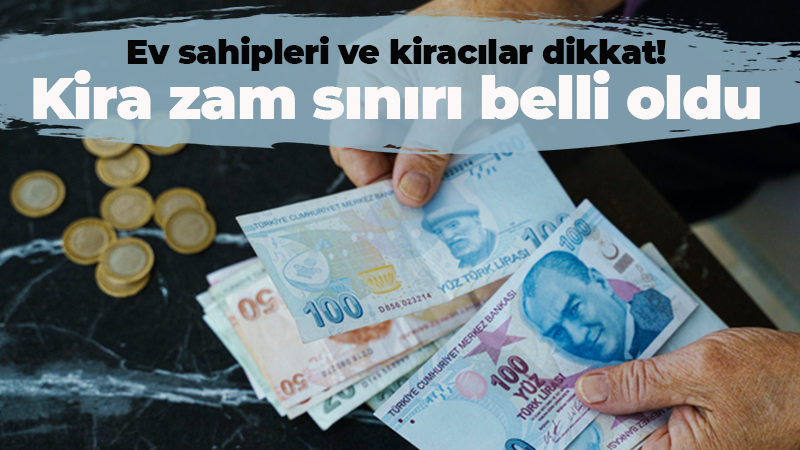 Ev sahipleri ve kiracılar dikkat! Kira zam sınırı belli oldu