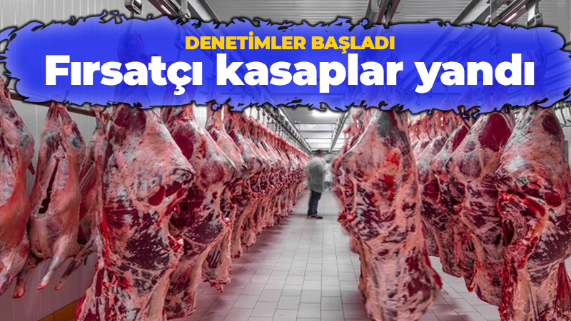 Fırsatçı kasaplar yandı