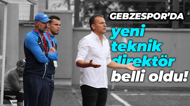 Gebzespor’da yeni teknik direktör belli oldu!