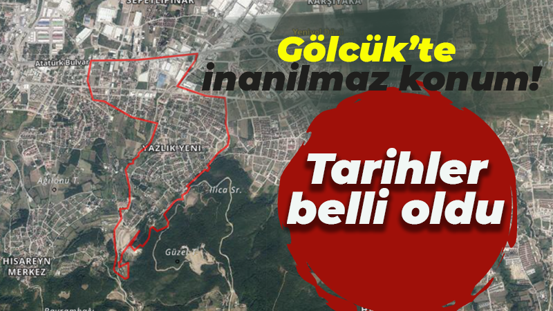 Gölcük’te inanılmaz konum! Tarihler belli oldu