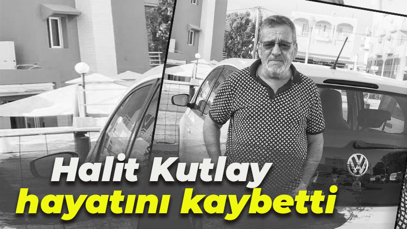 Halit Kutlay hayatını kaybetti