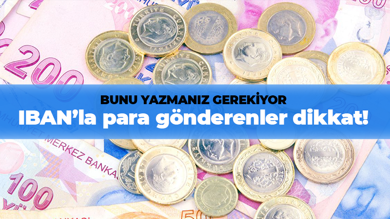 IBAN ile para gönderenler dikkat!