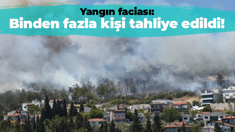 İzmir’deki yangında binden fazla kişi evinden tahliye edildi