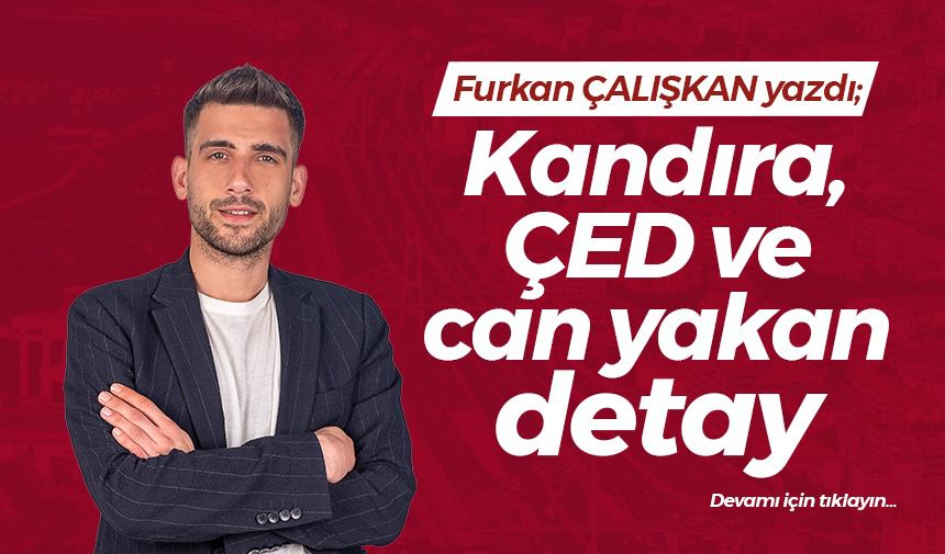 Kandıra, ÇED ve can yakan detay