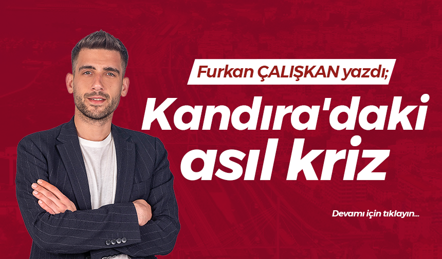 Kandıra’daki asıl kriz