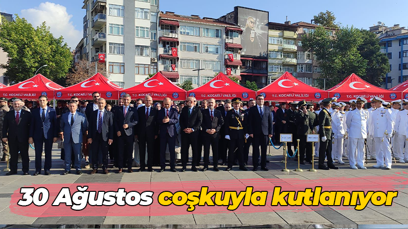 Kocaeli 30 Ağustos Zafer Bayramı’nı coşkuyla kutluyor!