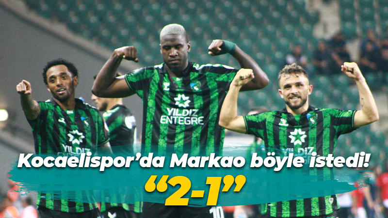 Kocaelispor’da Markao böyle istedi! “2-1”