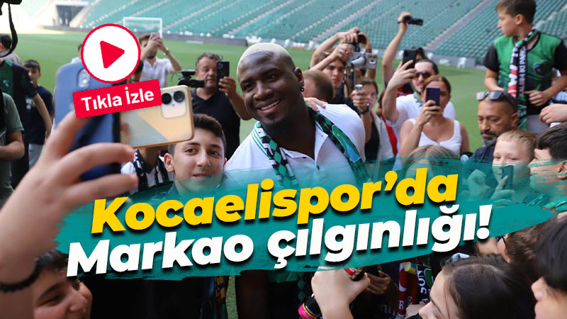 Kocaelispor’da Markao çılgınlığı!