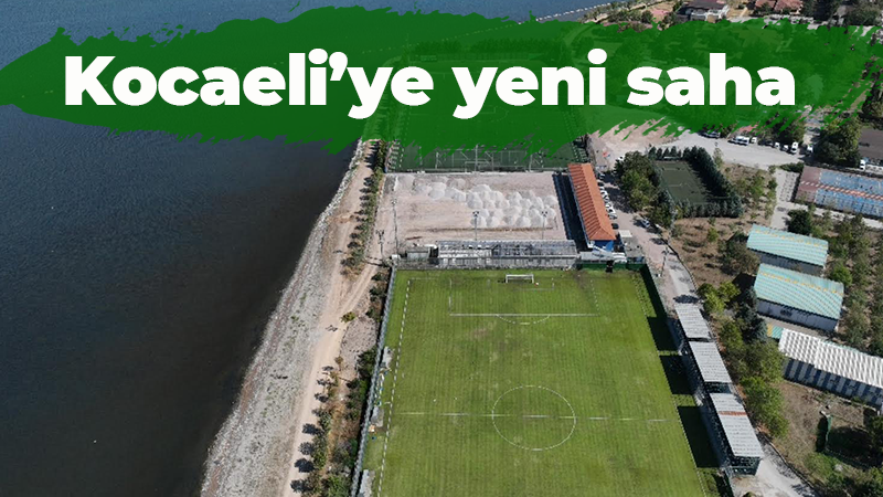 Kocaeli’ye yeni saha!